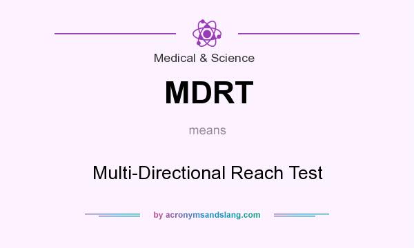 What does MDRT mean? It stands for Multi-Directional Reach Test