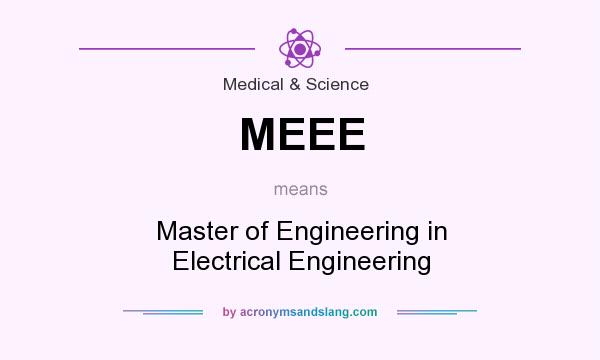 What does MEEE mean? It stands for Master of Engineering in Electrical Engineering
