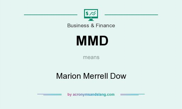 What does MMD mean? It stands for Marion Merrell Dow
