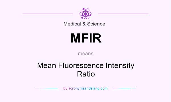 What does MFIR mean? It stands for Mean Fluorescence Intensity Ratio