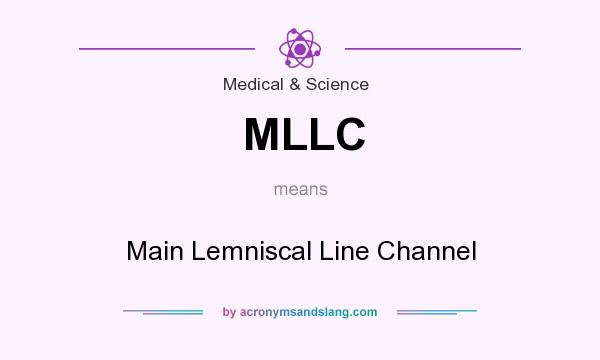 What does MLLC mean? It stands for Main Lemniscal Line Channel