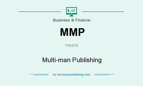 What does MMP mean? It stands for Multi-man Publishing