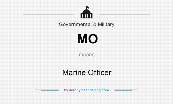 What does MO mean? It stands for Marine Officer