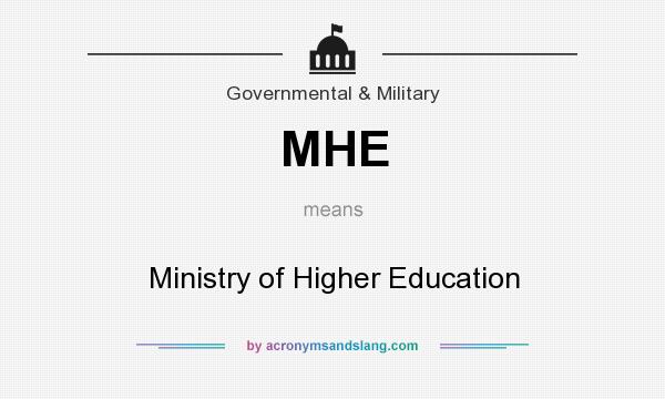 What does MHE mean? It stands for Ministry of Higher Education
