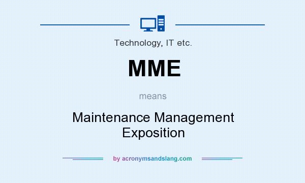 What does MME mean? It stands for Maintenance Management Exposition