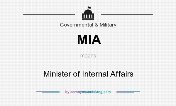 What does MIA mean? It stands for Minister of Internal Affairs