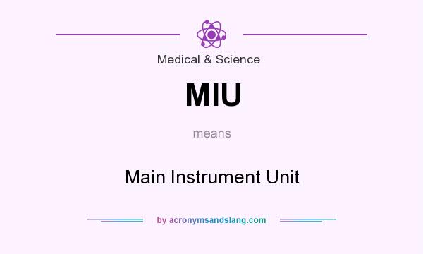 What does MIU mean? It stands for Main Instrument Unit