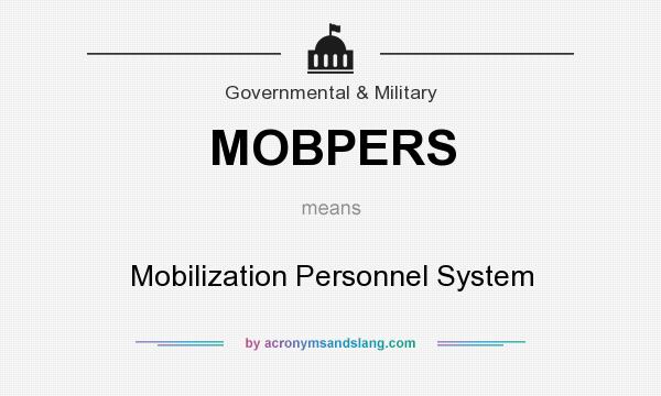 What does MOBPERS mean? It stands for Mobilization Personnel System