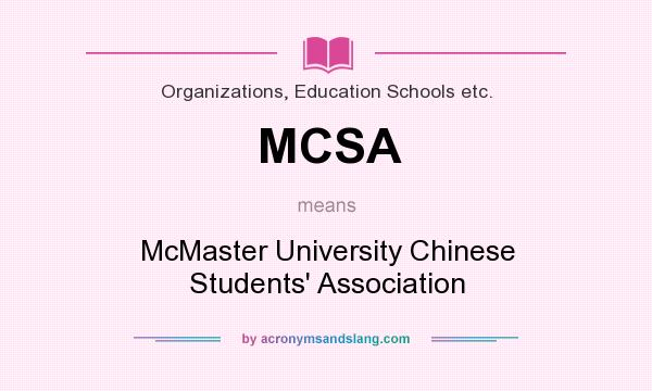 What does MCSA mean? It stands for McMaster University Chinese Students` Association