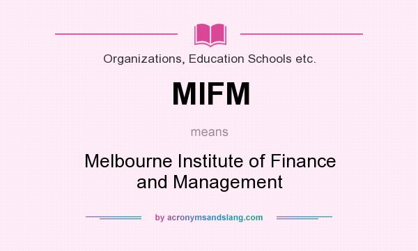 What does MIFM mean? It stands for Melbourne Institute of Finance and Management