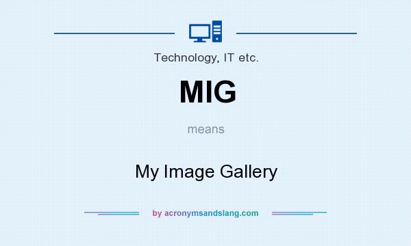 What does MIG mean? It stands for My Image Gallery
