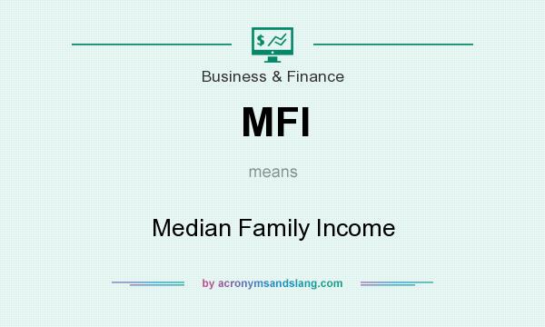 What does MFI mean? It stands for Median Family Income