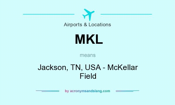 What does MKL mean? It stands for Jackson, TN, USA - McKellar Field