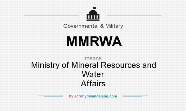 What does MMRWA mean? It stands for Ministry of Mineral Resources and Water Affairs