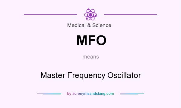 What does MFO mean? It stands for Master Frequency Oscillator
