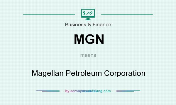 What does MGN mean? It stands for Magellan Petroleum Corporation