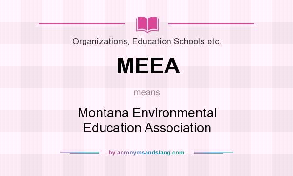 What does MEEA mean? It stands for Montana Environmental Education Association