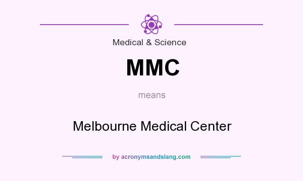 What does MMC mean? It stands for Melbourne Medical Center