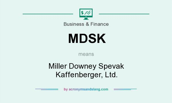 What does MDSK mean? It stands for Miller Downey Spevak Kaffenberger, Ltd.