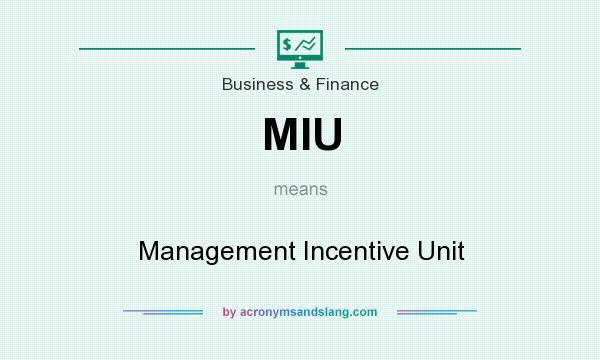 What does MIU mean? It stands for Management Incentive Unit