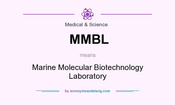 What does MMBL mean? It stands for Marine Molecular Biotechnology Laboratory