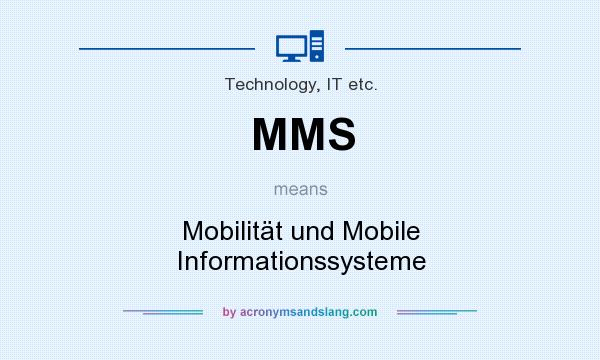 What does MMS mean? It stands for Mobilität und Mobile Informationssysteme