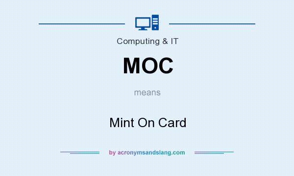 What does MOC mean? It stands for Mint On Card