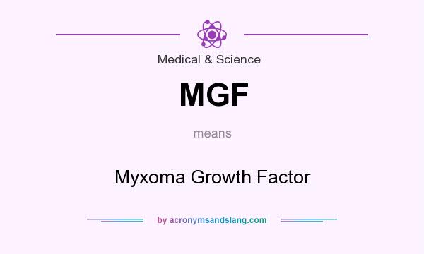 What does MGF mean? It stands for Myxoma Growth Factor