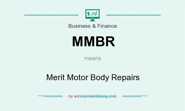What does MMBR mean? It stands for Merit Motor Body Repairs