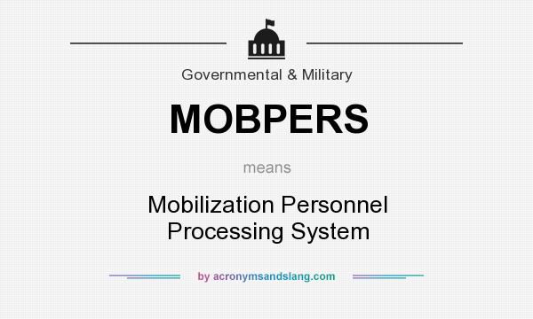 What does MOBPERS mean? It stands for Mobilization Personnel Processing System