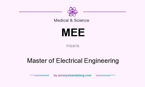 What does MEE mean? It stands for Master of Electrical Engineering