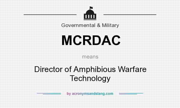 What does MCRDAC mean? It stands for Director of Amphibious Warfare Technology