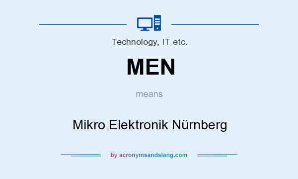 What does MEN mean? It stands for Mikro Elektronik Nürnberg