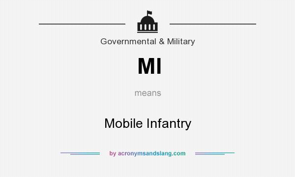 What does MI mean? It stands for Mobile Infantry