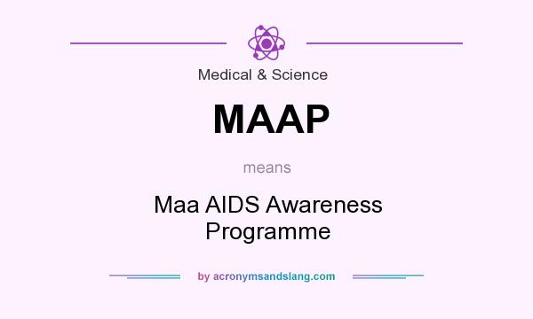 What does MAAP mean? It stands for Maa AIDS Awareness Programme
