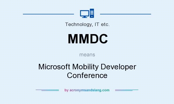 What does MMDC mean? It stands for Microsoft Mobility Developer Conference