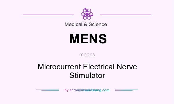 What does MENS mean? It stands for Microcurrent Electrical Nerve Stimulator