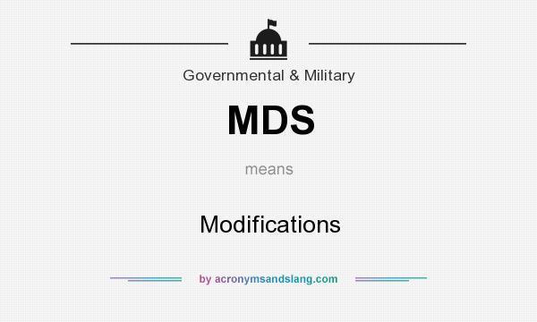 What does MDS mean? It stands for Modifications