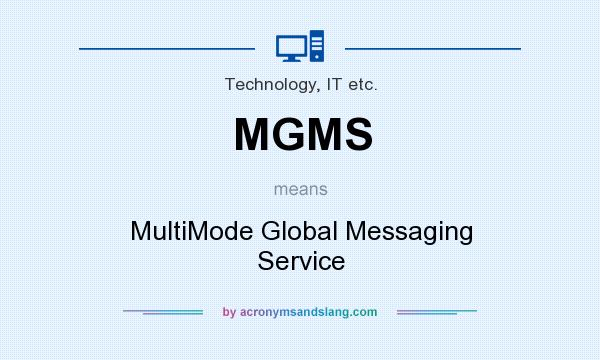 What does MGMS mean? It stands for MultiMode Global Messaging Service