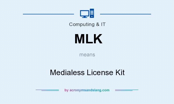 What does MLK mean? It stands for Medialess License Kit