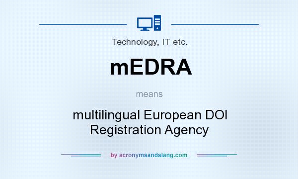 What does mEDRA mean? It stands for multilingual European DOI Registration Agency