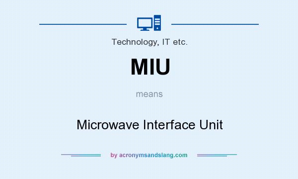 What does MIU mean? It stands for Microwave Interface Unit