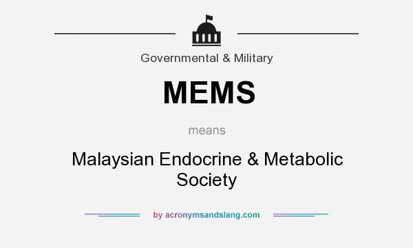 What does MEMS mean? It stands for Malaysian Endocrine & Metabolic Society