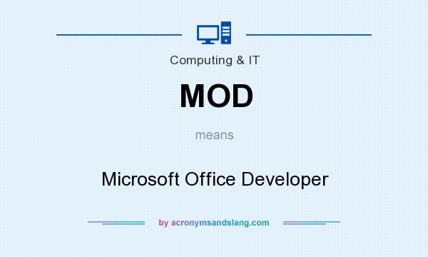 What does MOD mean? It stands for Microsoft Office Developer