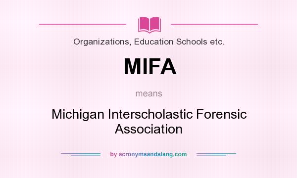 What does MIFA mean? It stands for Michigan Interscholastic Forensic Association