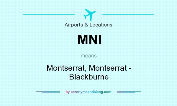 What does MNI mean? It stands for Montserrat, Montserrat - Blackburne