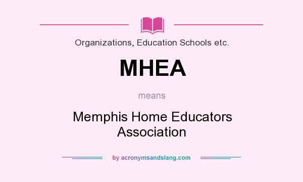 What does MHEA mean? It stands for Memphis Home Educators Association