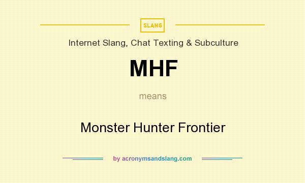 What does MHF mean? It stands for Monster Hunter Frontier