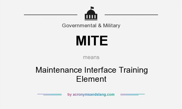 What does MITE mean? It stands for Maintenance Interface Training Element