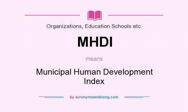 What does MHDI mean? It stands for Municipal Human Development Index